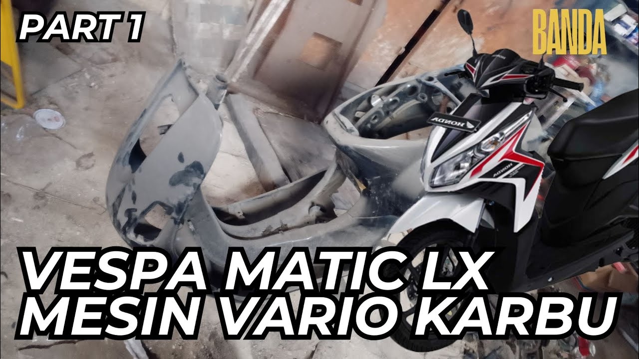 Part 1 Kita bikin vespa matic LX bermesin Vario karbu #vespa  #custom #vario #vespamatic 