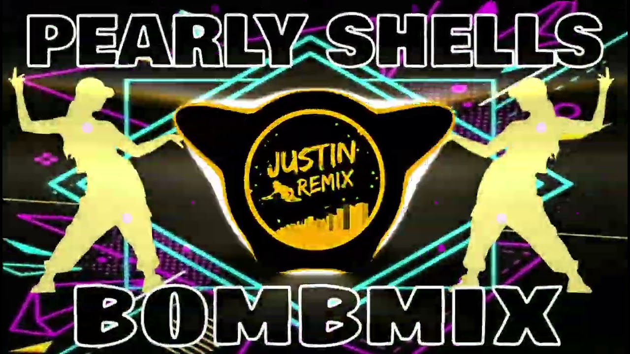 PEARLY SHELLS (BOMBMIX) DISCO JUSTIN REMIX