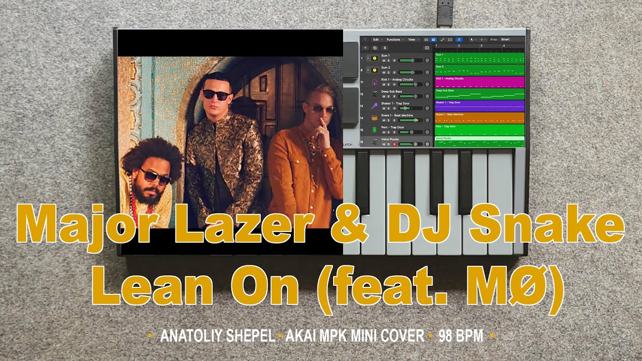 Major Lazer & DJ Snake - Lean On (feat. MØ) (Akai MPK mini cover) Anatoliy Shepel