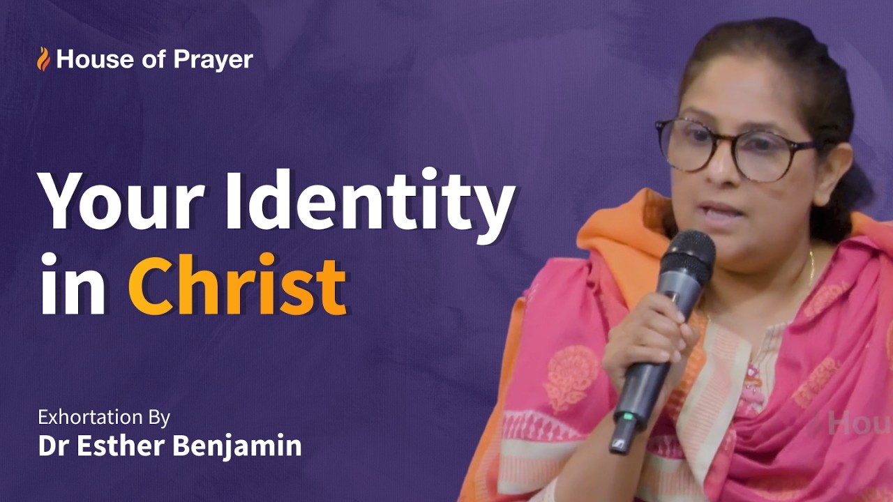 Your Identity in Christ | English Exhortation | Dr Esther Benjamin