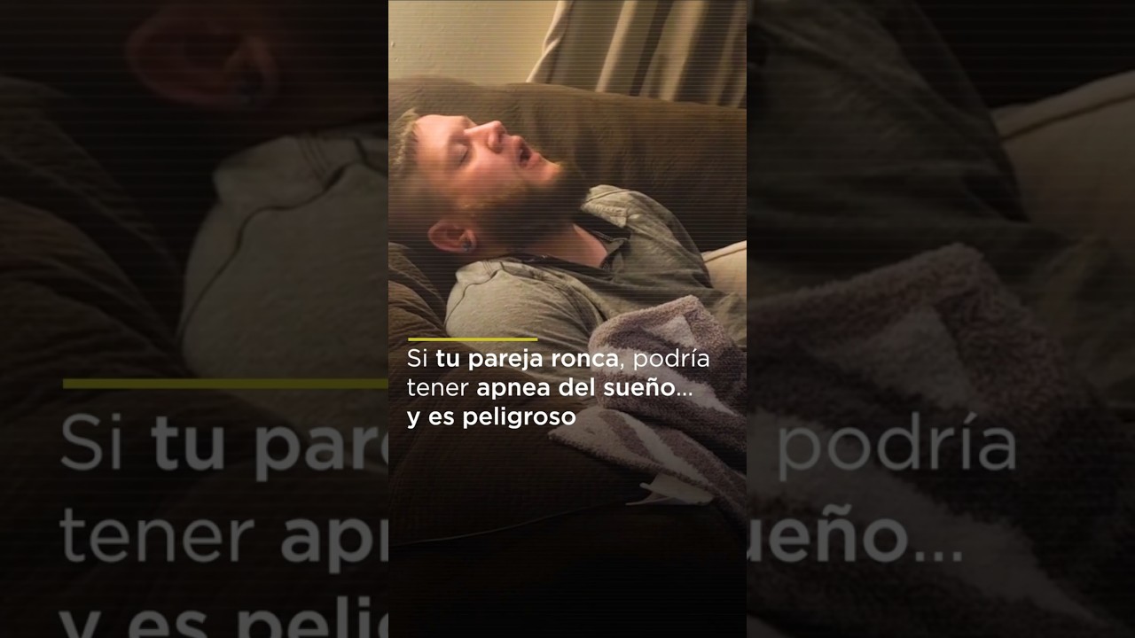 Si tu pareja ronca, podr&iacute;a tener apnea del sue&ntilde;o y es peligroso
