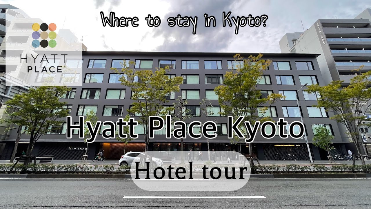Where to stay in Kyoto? || HYATT PLACE KYOTO