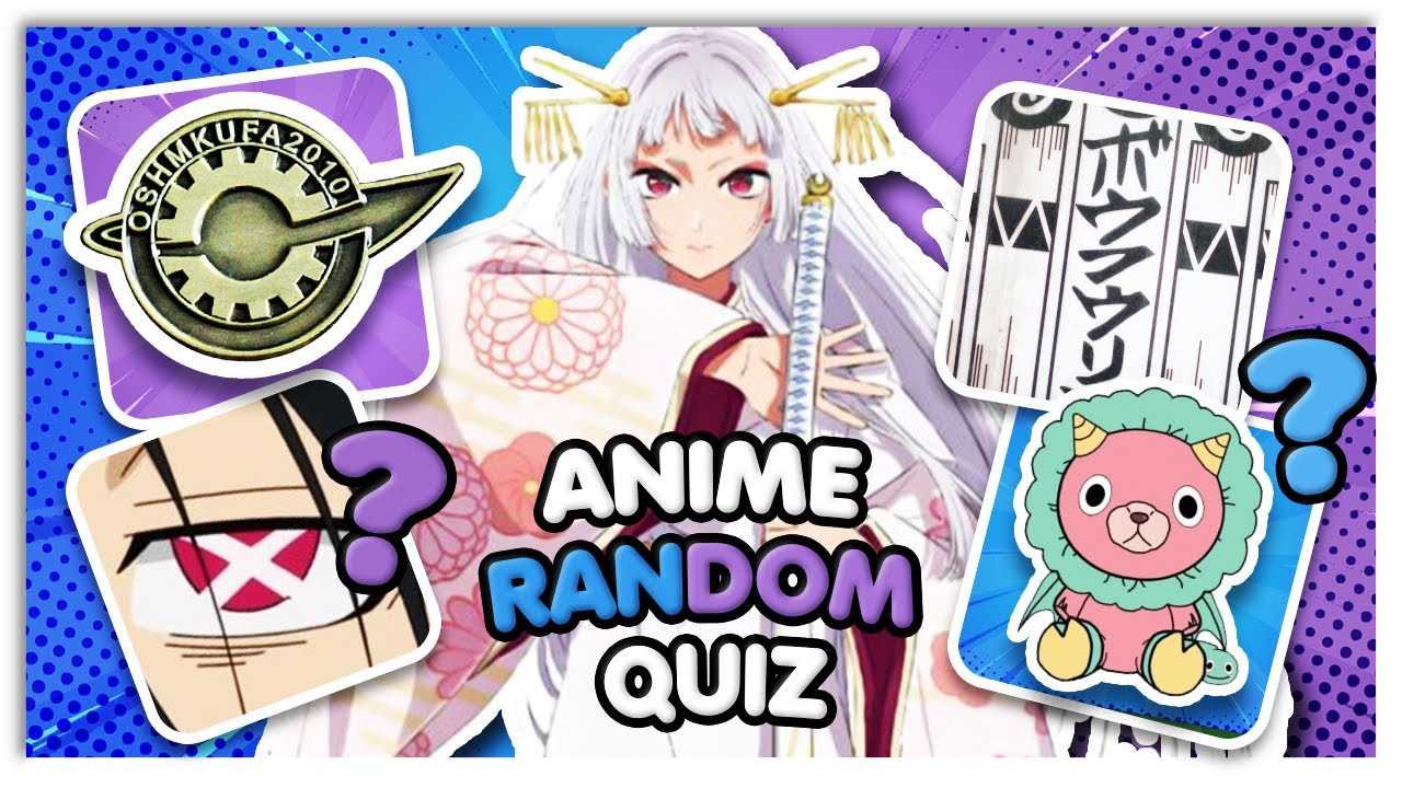 ANIME RANDOM QUIZ #4(Openings,Places,Pictures,Odd One Out!,Weapons)