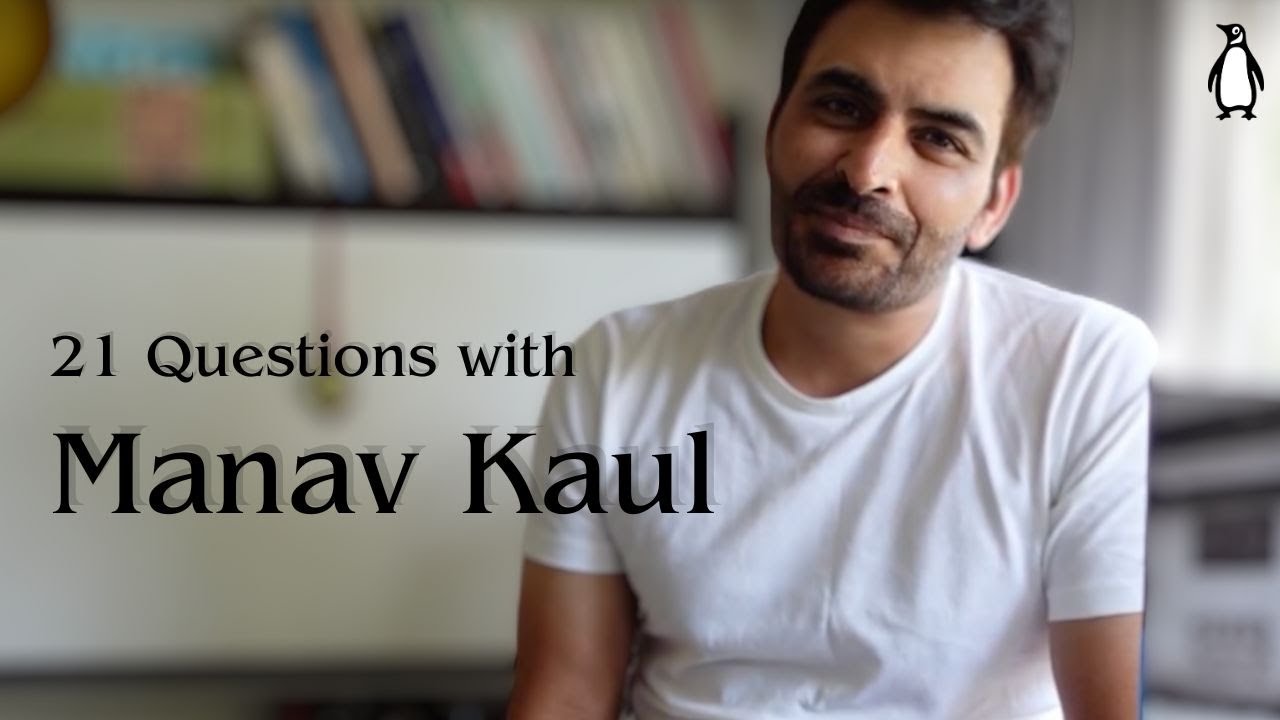 21 Questions with Manav Kaul | Penguin India