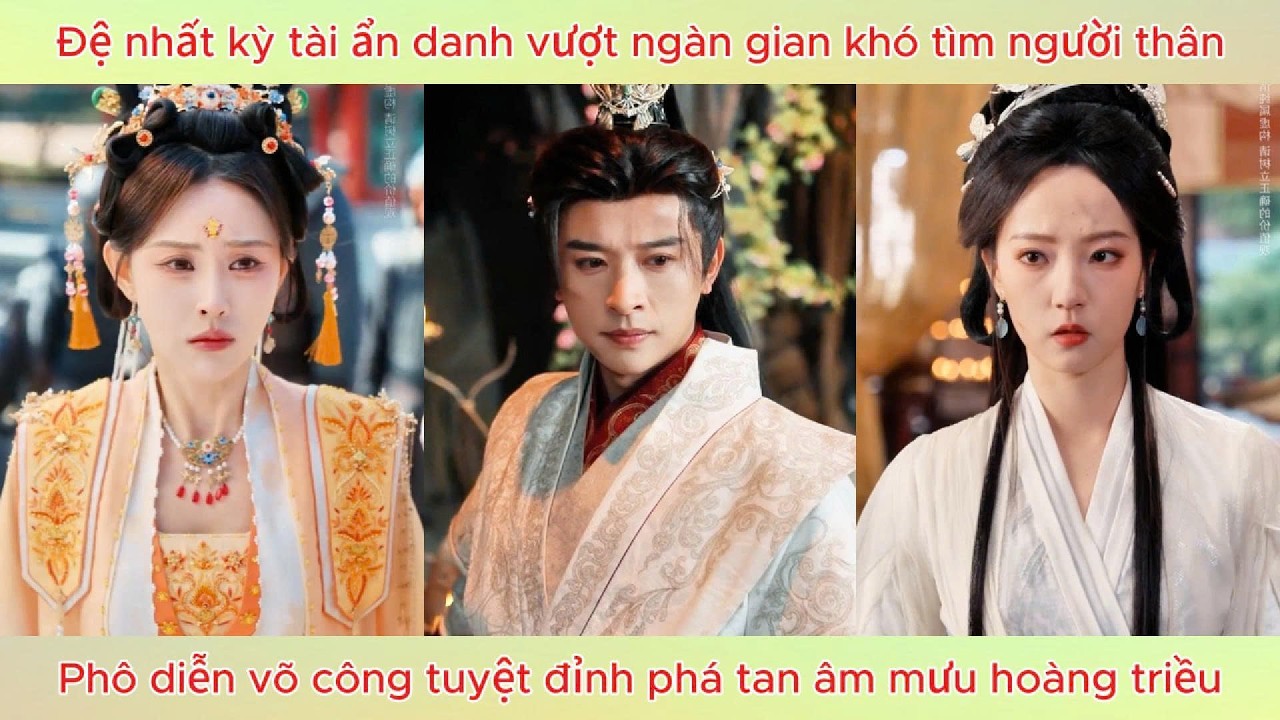 Đệ nhất kỳ tài vượt ngàn gian khó tìm người thân, phô diễn võ công phá tan âm mưu hoàng triều.