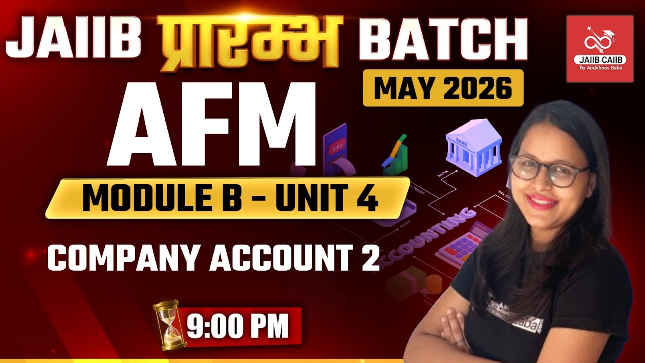 JAIIB प्रारंभ Batch – May 2026|| AFM MODULE B : UNIT 4| THEORY + MCQ ||AMBITIOUSBABA