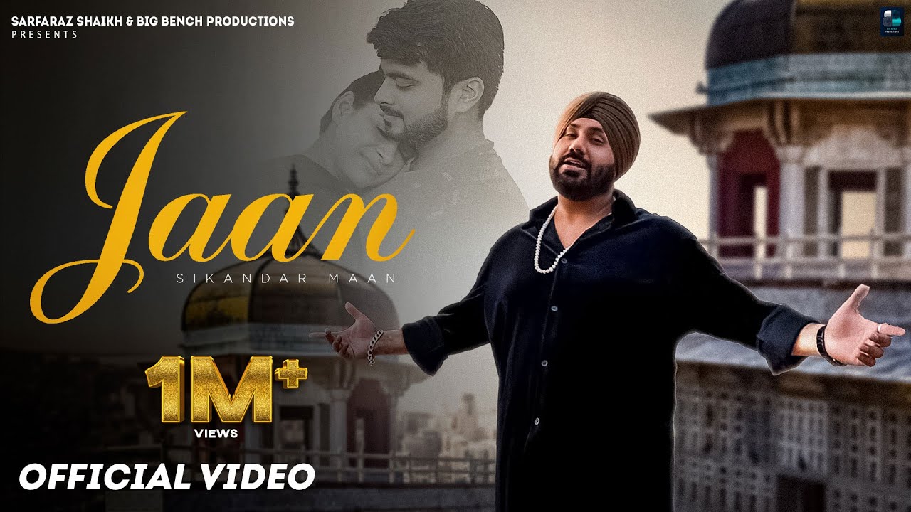 Jaan (Official Video) Sikandar Maan | Latest Punjabi Songs 2025 | Big Bench Productions