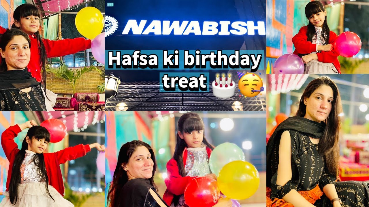 Hafsa Ki Birthday in Nawabish Restaurant Newly Open Near Munawar Chowrangi Johar | Episode Birthday