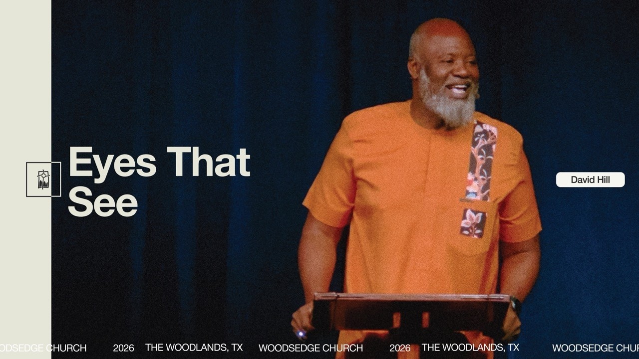 EYES THAT SEE || David Hill || Luke 18