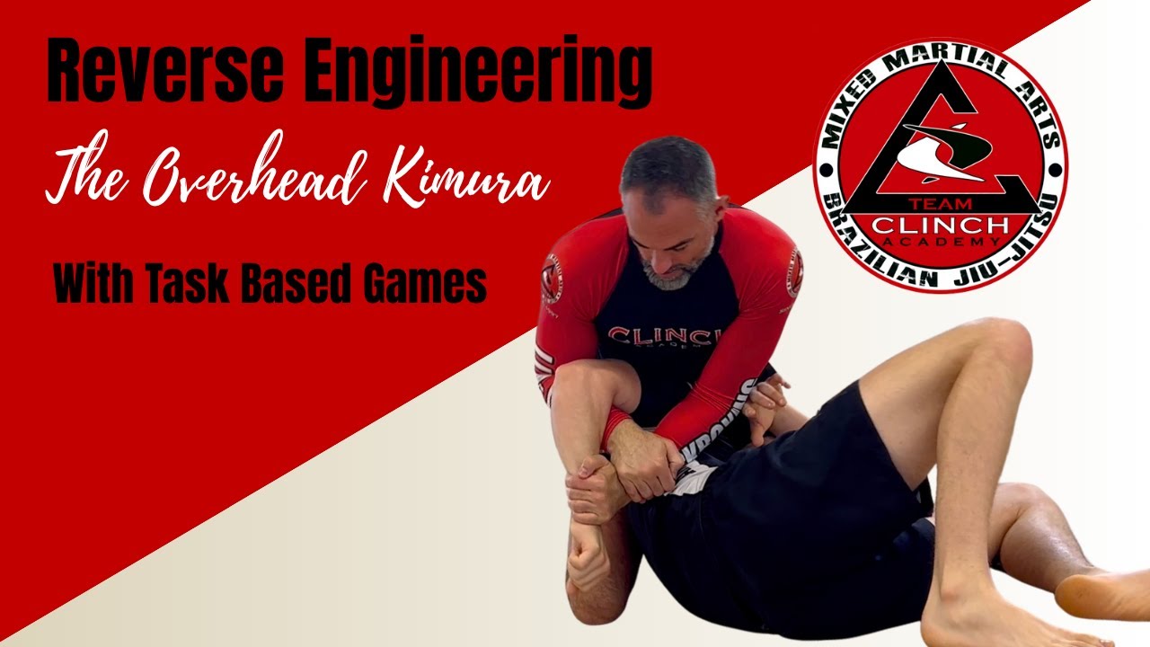 Reverse Engineering the Overhead Kimura with Task Based Games (CLA Games for BJJ)