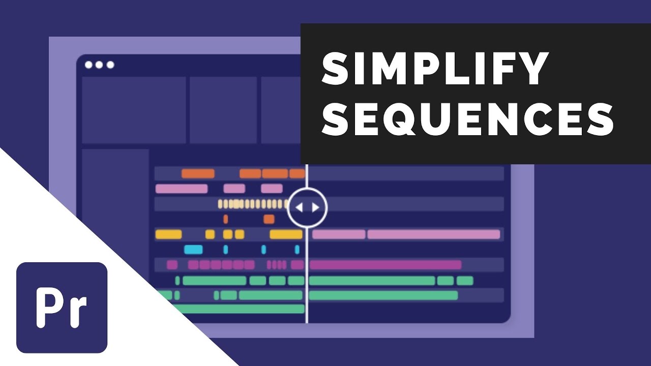 Simplify Sequences in Adobe Premiere Pro CC 2022 Update