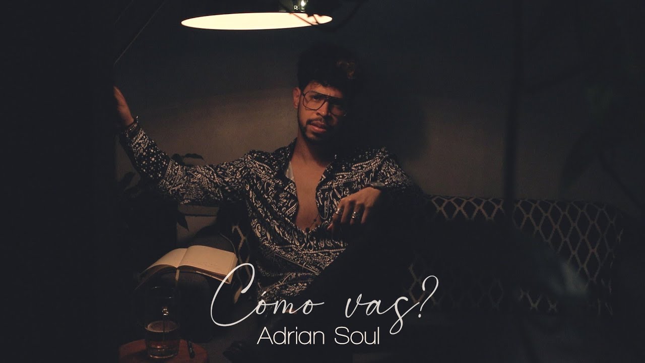 Adrian Soul - ¿Cómo vas? 📆 [Official Video]