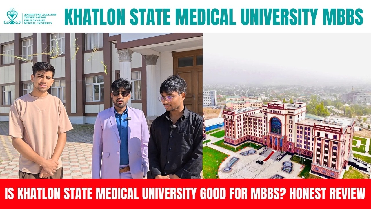 Is Khatlon State Medical University Good for MBBS Honest Review