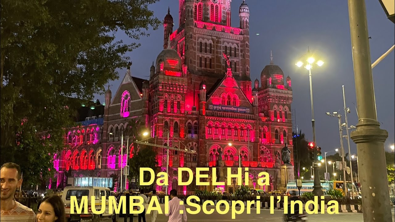 From Delhi to Mumbai :Visiting India’s Famous Landmarks (Chhatrapati Shivaji )