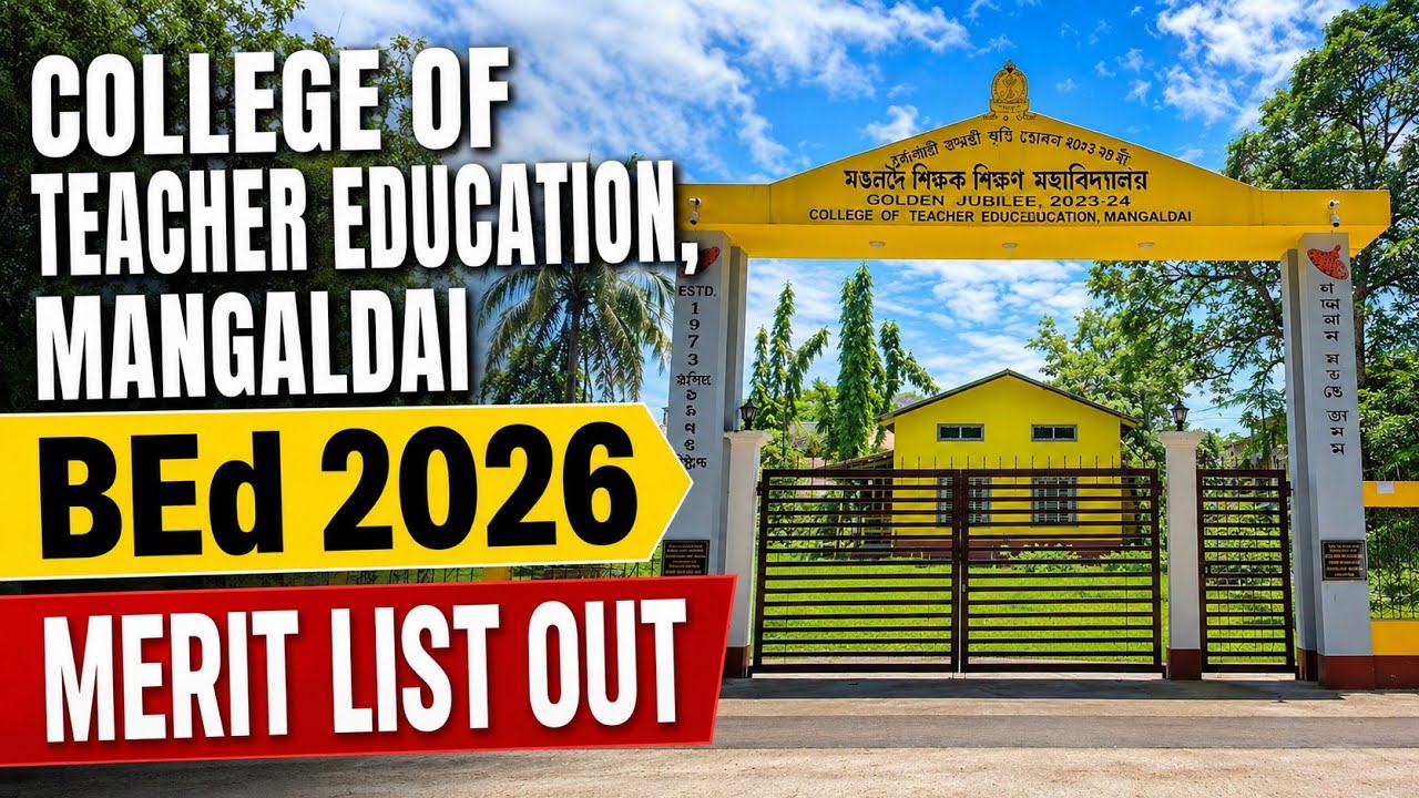 College of Teacher Education , Mangaldai BEd 2026 Merit List Out | Admission , Cut off ??