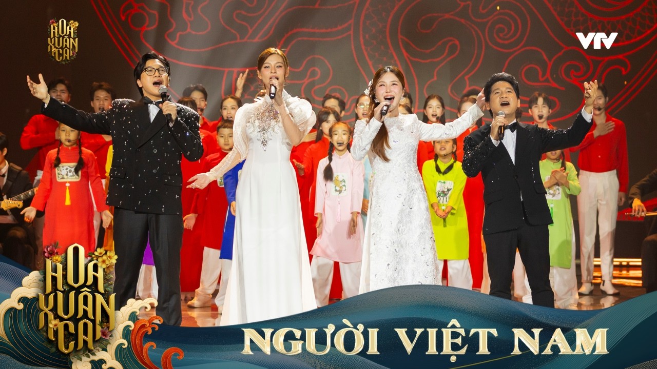 NGƯỜI VIỆT NAM | TRỌNG TẤN, BÙI LAN HƯƠNG, HƯƠNG TRÀM, TẤN ĐẠT | HOA XUÂN CA 2026