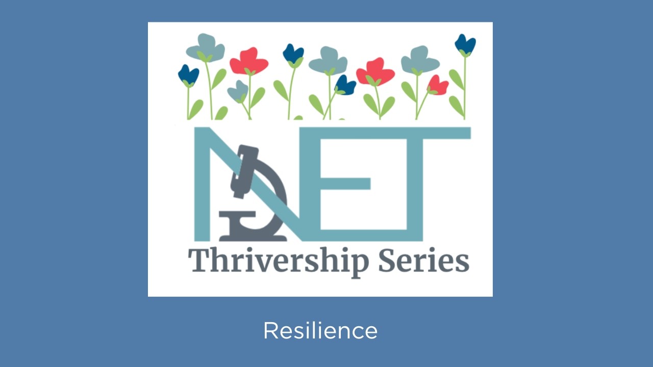 Episode 1:  NETRF NET Thrivership Series: Resilience and NETs- Denver CO Support Group Presentation