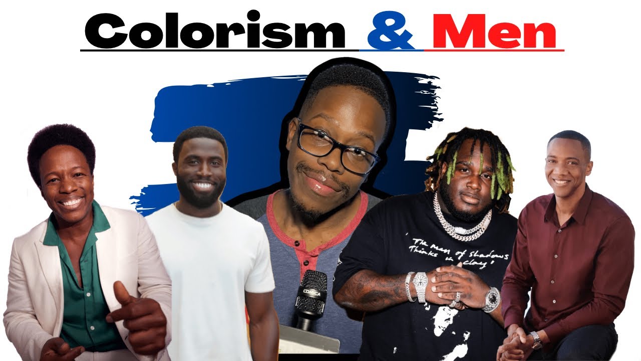 Yes, Black Men Experience Colorism Too