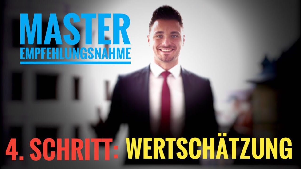 Die 4 goldenen Schritte der Empfehlungsnahme - Schritt 4 WERTSCHÄTZUNG