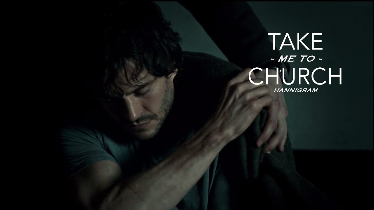 take me to church; hannigram
