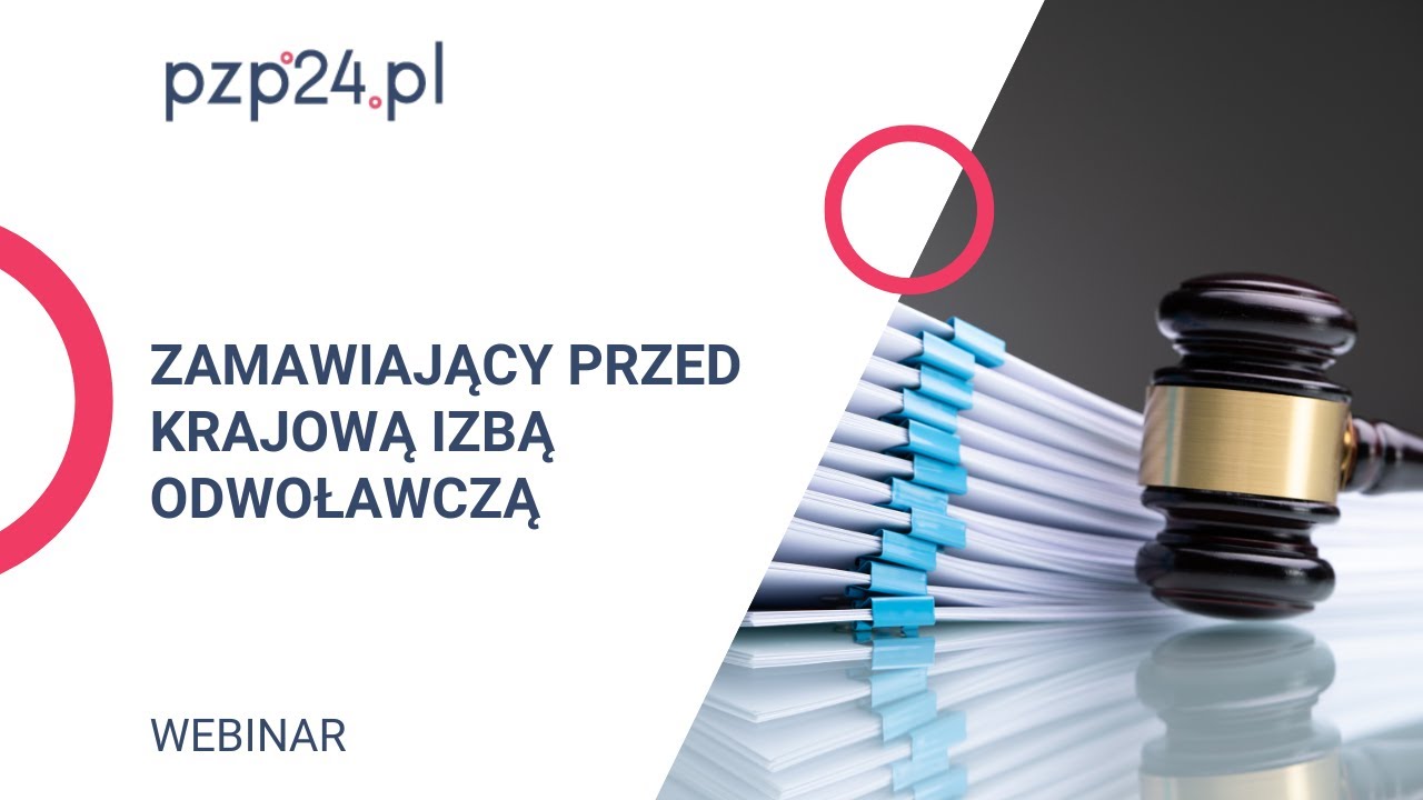 WEBINAR: Zamawiający przed Krajową Izbą Odwoławczą | PZP24.PL