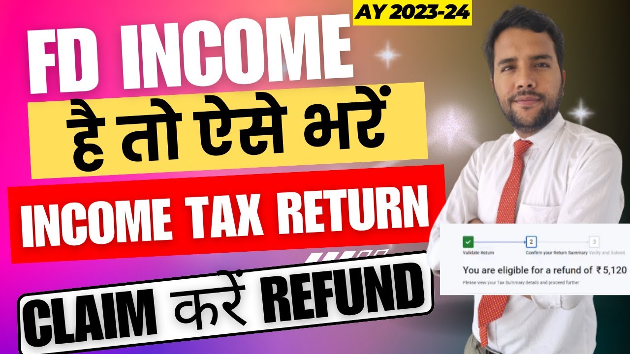 How to file Income Tax Return of FD Income and Take Full Refund | FD Income है तो ऐसे भरें अपनी ITR
