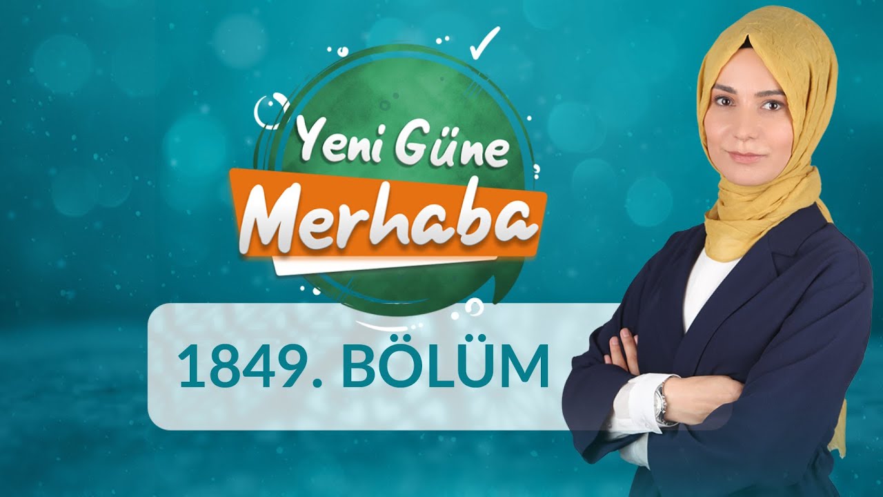 Çocuklarda Ahlak Eğitimi - Yeni Güne Merhaba 1849.Bölüm