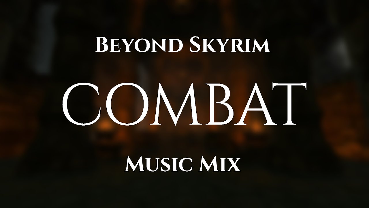 Beyond Skyrim Combat Music Mix