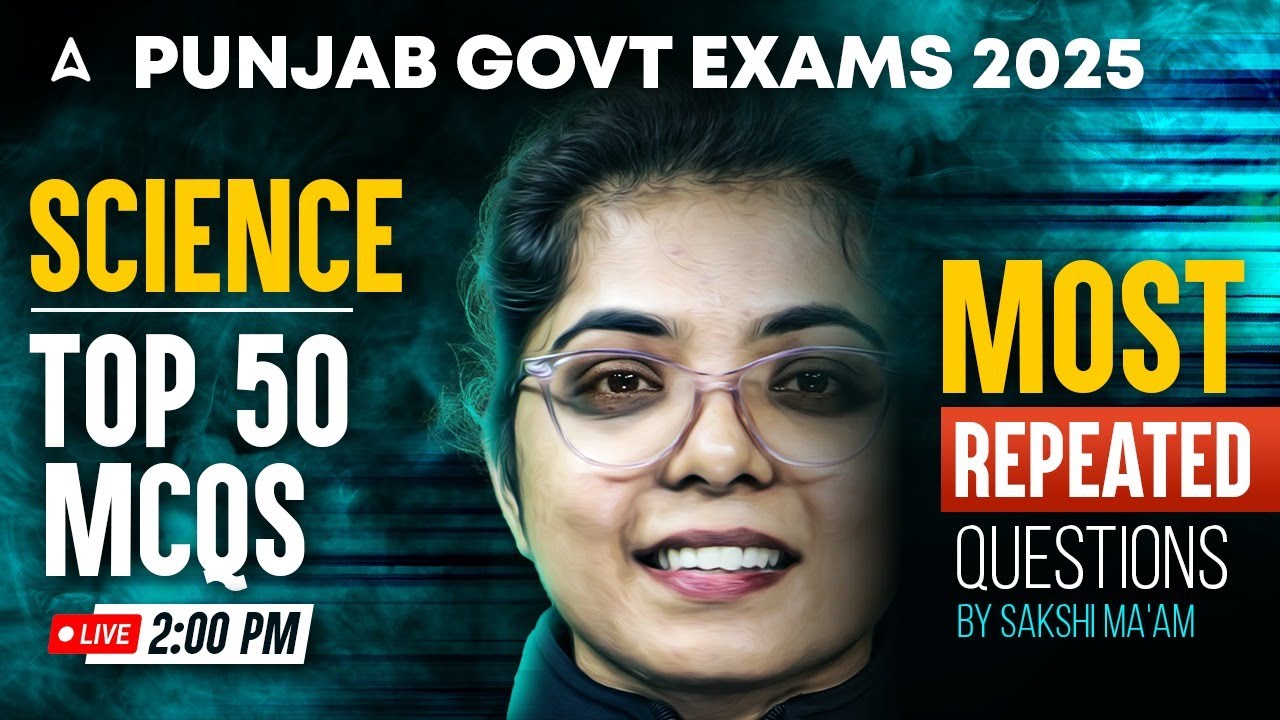 Punjab Govt Exams 2025 | Science Class | Top 50 MCQs | Most Repeated Questions 2025 | Sakshi Maam