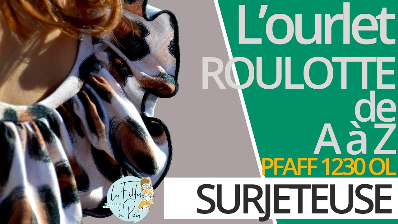Réaliser un ourlet ROULOTTE avec la surjeteuse PFAFF 1230OL de LIDL