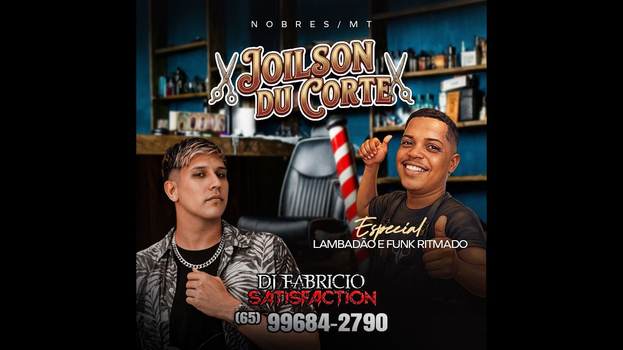 💿 JOILSON DUCORTE NOBRES MT LAMBADÃO E FUNK RITMADO - DJ FABRICIO SATISFACTION 65 99684-2790