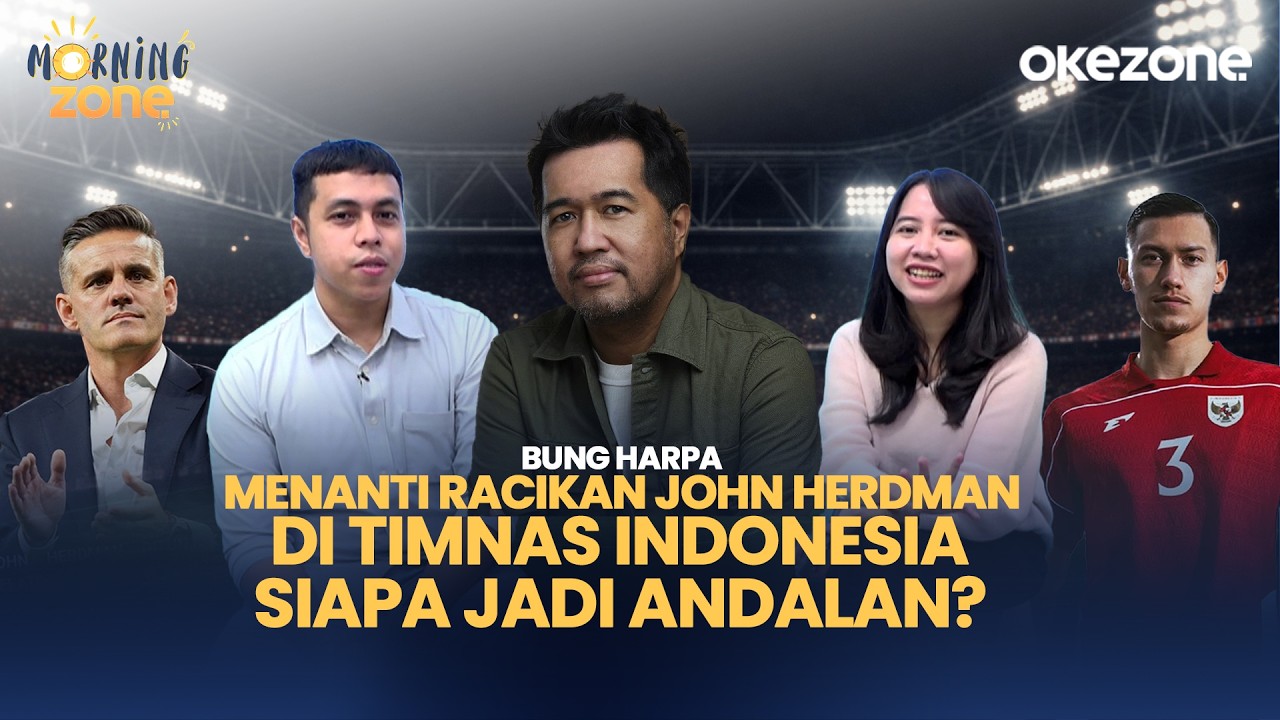 Menanti Hasil Racikan John Herdman Bersama Timnas Indonesia, Siapa Jadi Andalan? | Morning Zone
