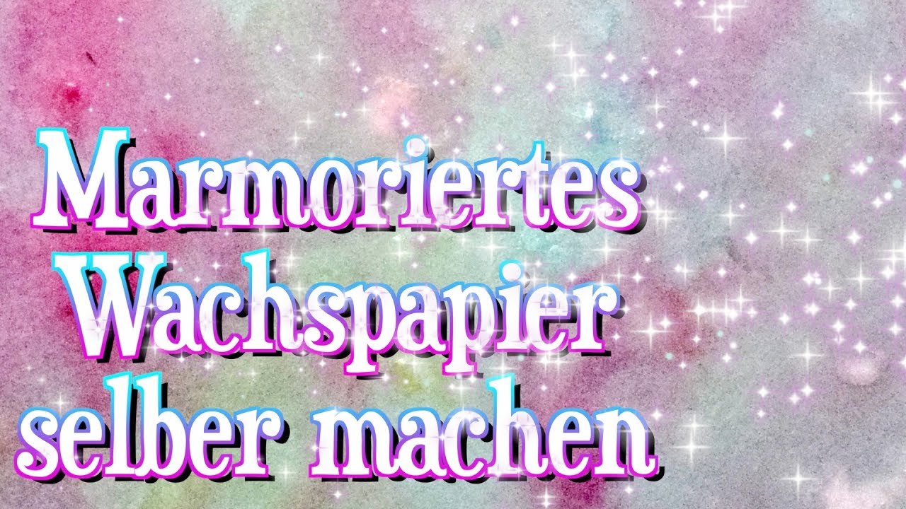 DIY marmoriertes Wachspapier selber machen - fest & wasserabweisend - DIY Basics Basteln