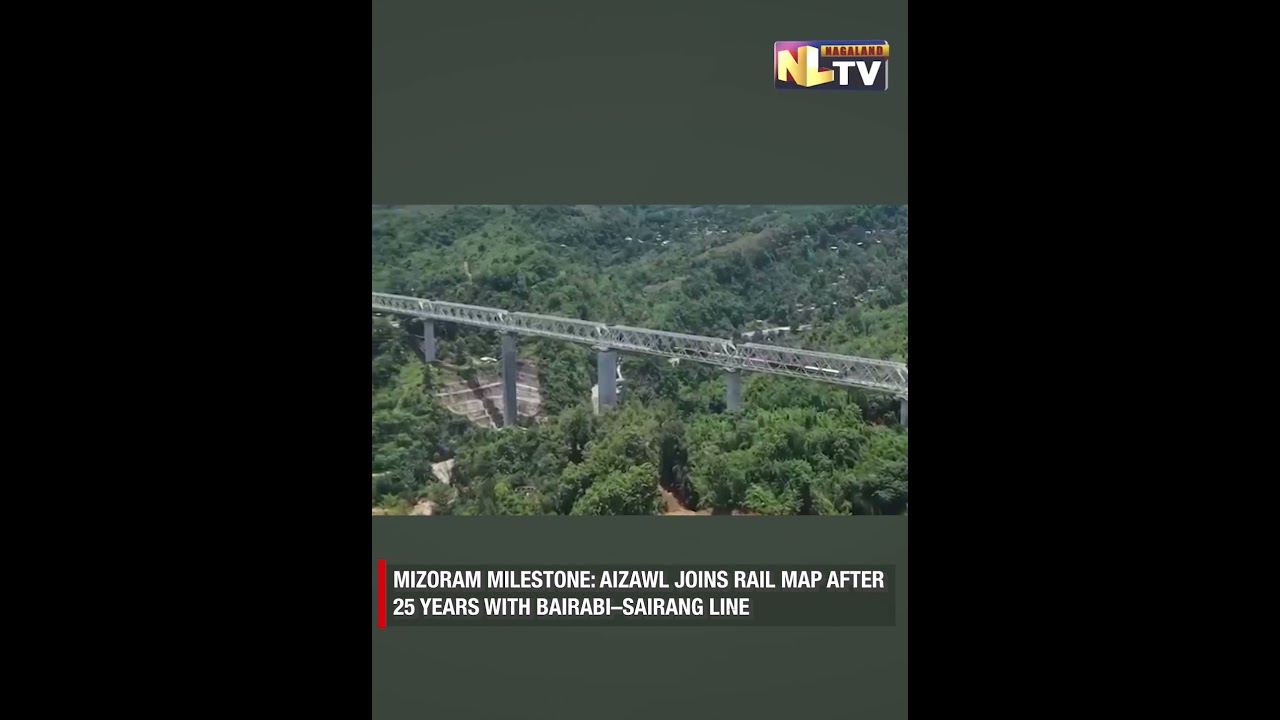 MIZORAM MILESTONE: AIZAWL JOINS RAIL MAP AFTER 25 YEARS WITH BAIRABI&ndash;SAIRANG LINE