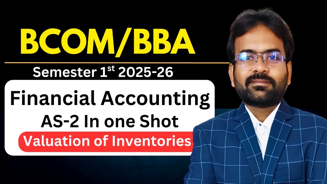 Accounting Standard 2 Valuation of inventory | Financial Accounting | BCOM/BBA Semester 1st | 2025