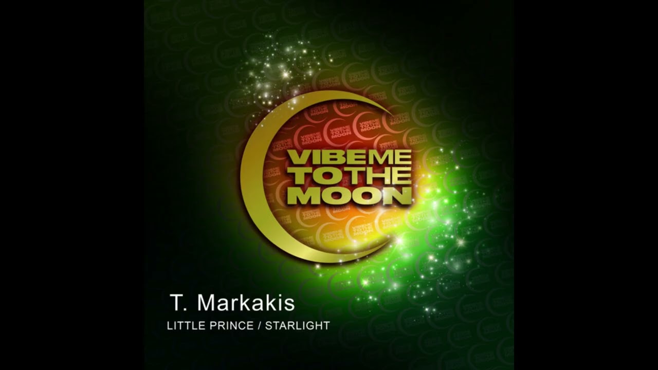 T.Markakis - Little Prince (Vibe Me To The Moon)