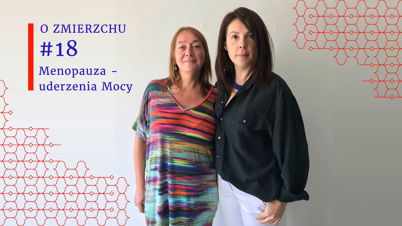 O Zmierzchu #18 Menopauza - Uderzenia Mocy