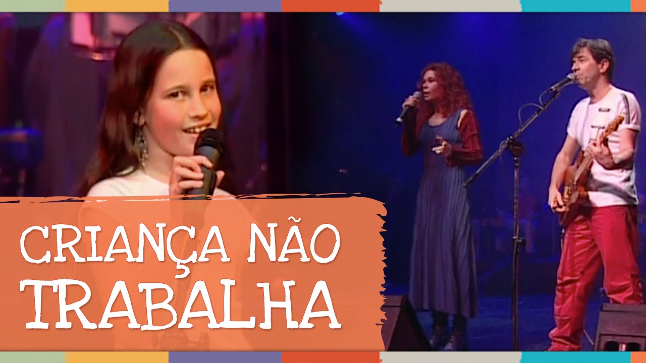 Palavra Cantada | Criança Não Trabalha