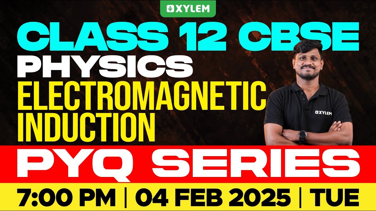 Class 12 CBSE Physics | Electromagnetic Induction - PYQ Series | Xylem 12 CBSE