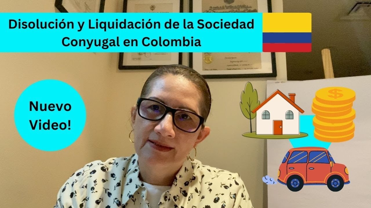 Disolución y Liquidación de la Sociedad Conjugal en Colombia