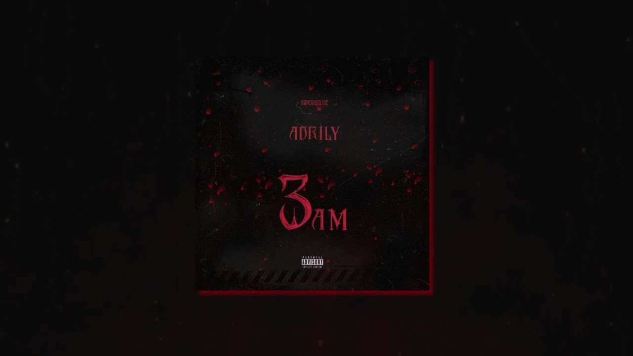 Adrily - 3 A.M (Freestyle)