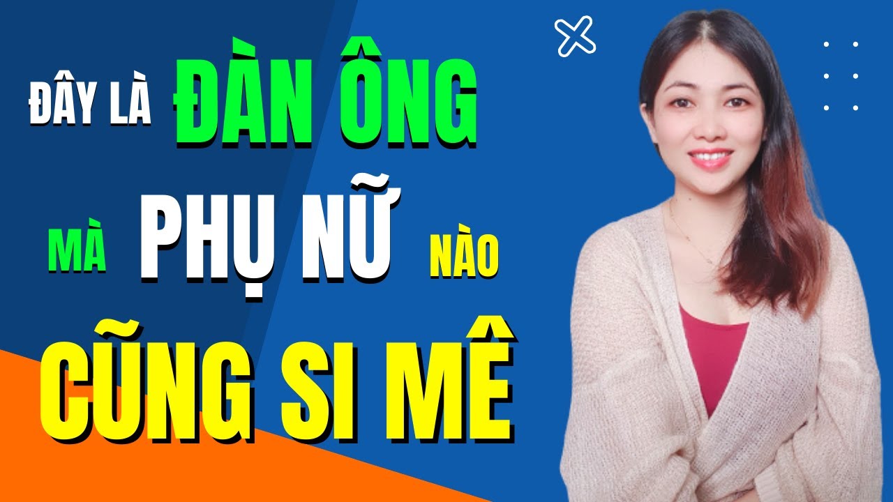 Đây Là Đàn Ông Mà Mọi Phụ Nữ Đều Muốn Có | Trần Thị Kim Hà