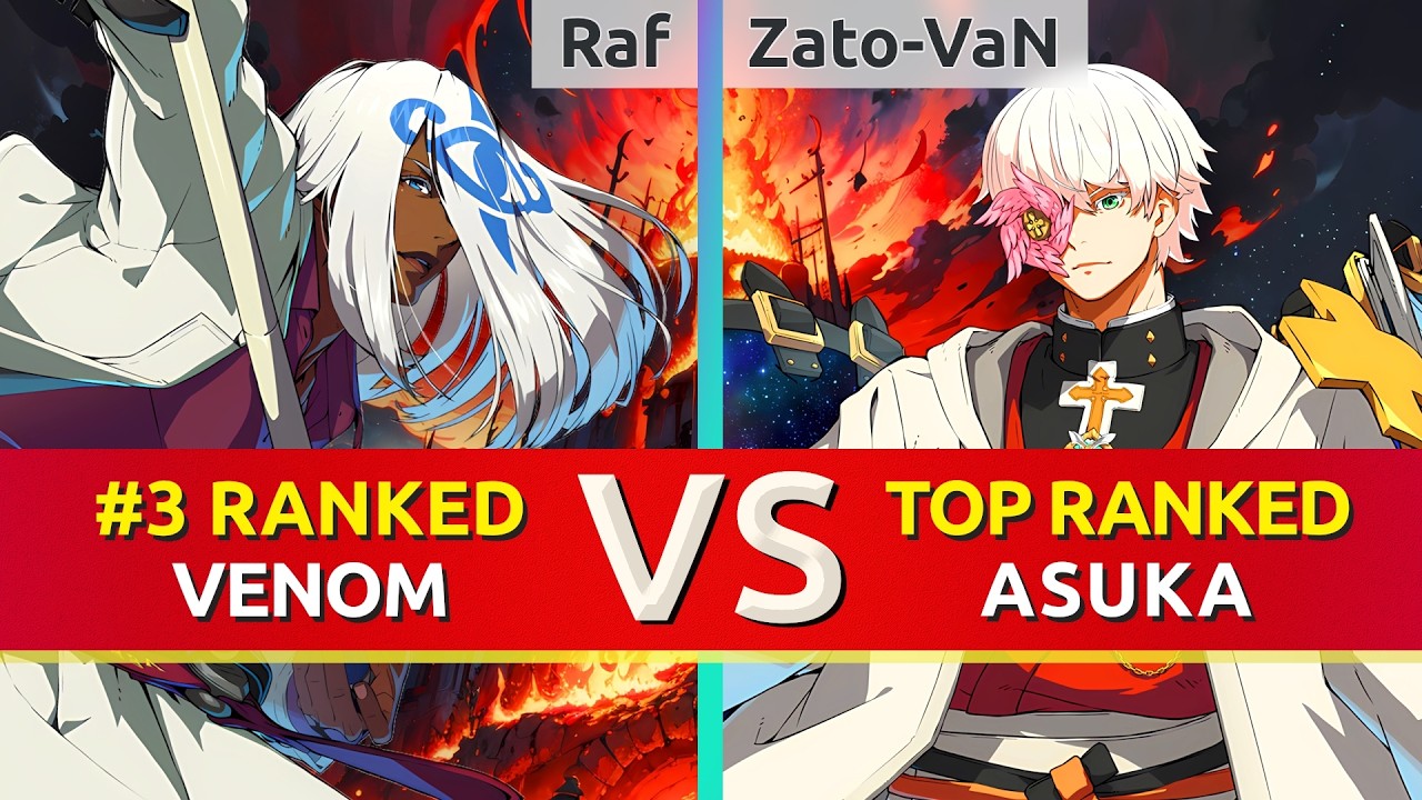 GGST ▰ Raf (#3 Ranked Venom) vs Zato-VaN (TOP Ranked Asuka). High Level Gameplay