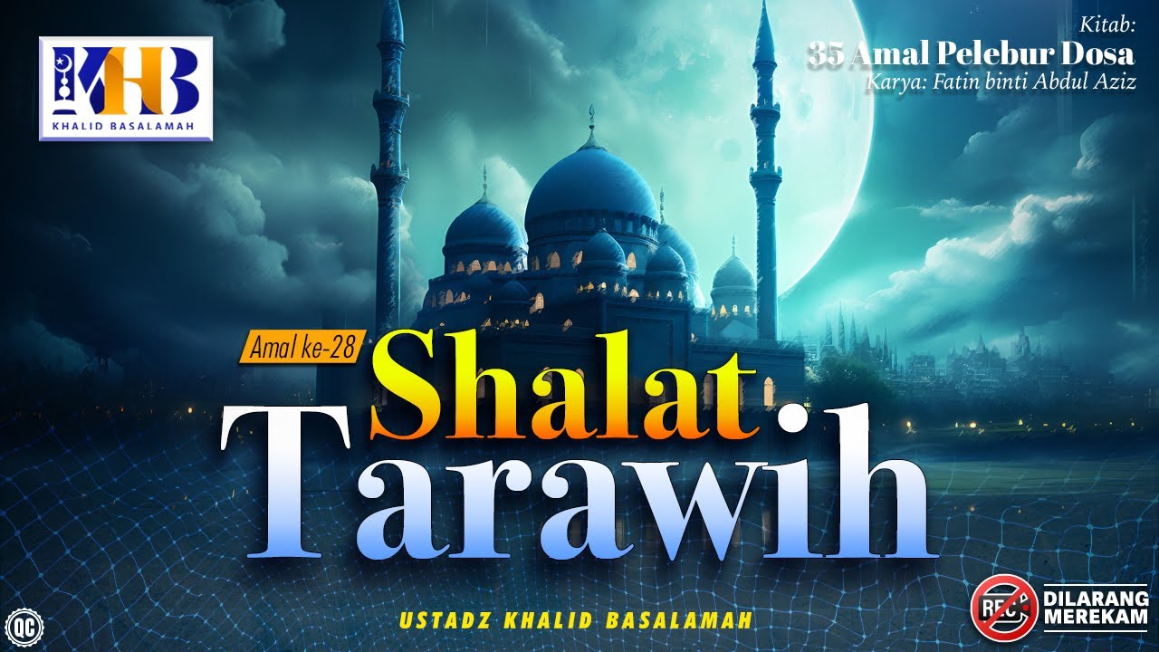 35 Amal Pelebur Dosa #28: Shalat Tarawih (Shalat Malam) - Khalid Basalamah