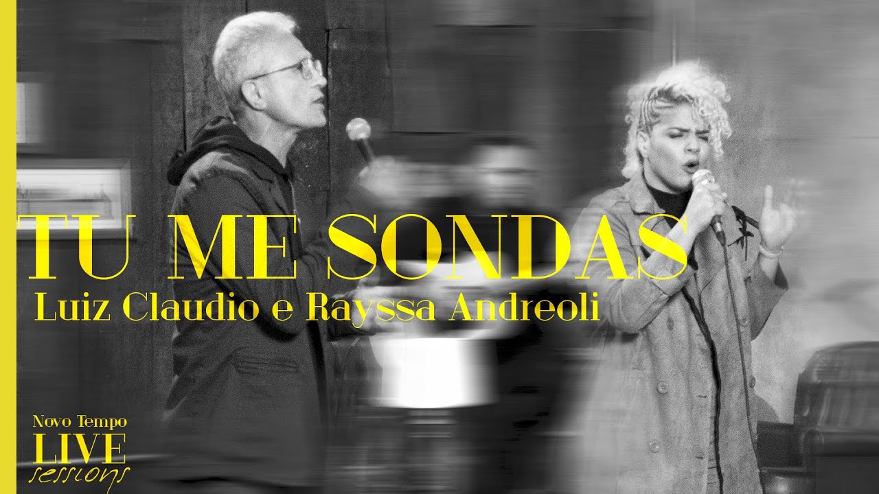 LUIZ CLAUDIO & RAYSSA ANDREOLI - TU ME SONDAS | NOVO TEMPO LIVE SESSIONS