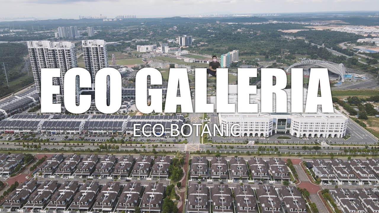 PROPERTY REVIEW #227 | ECO GALLERIA, ECO BOTANIC (JOHOR)