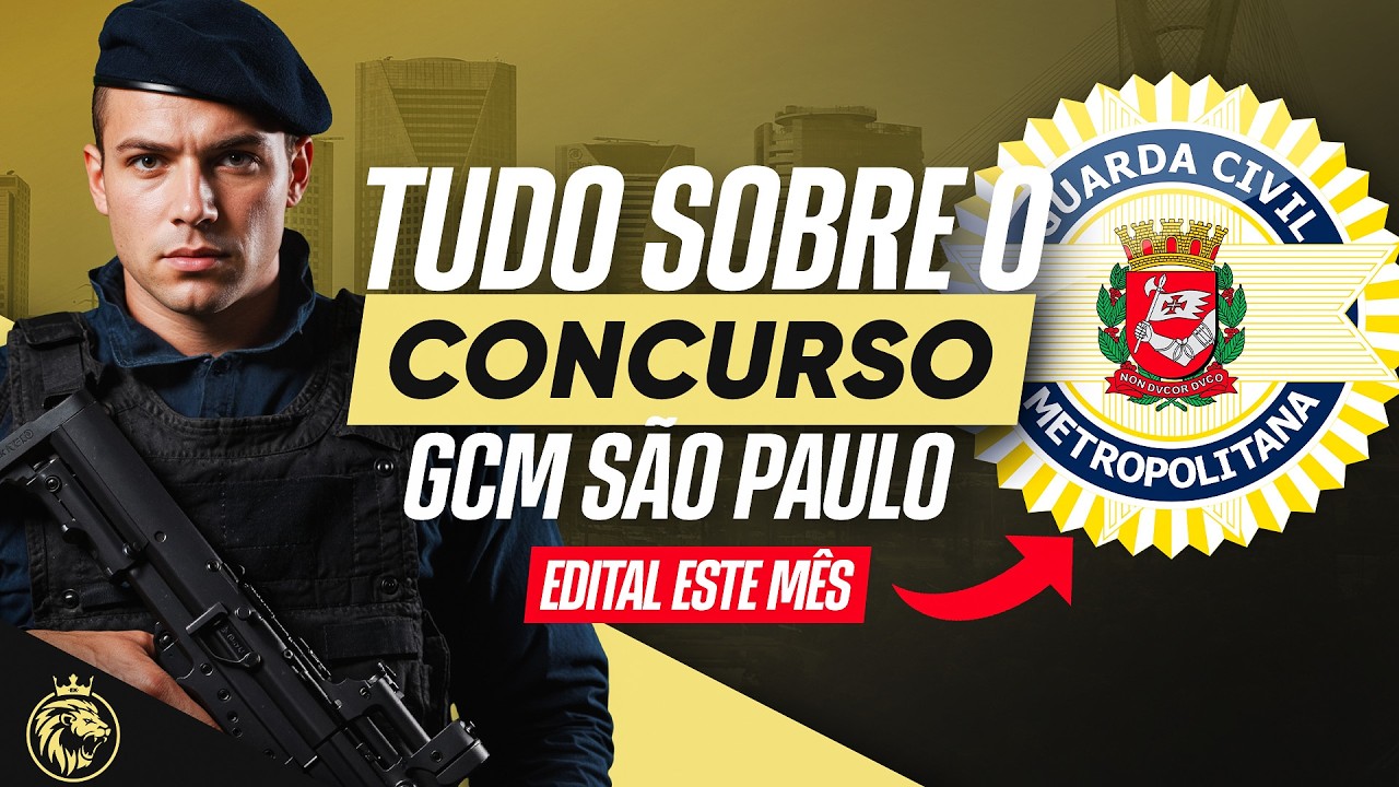 🔴 TUDO SOBRE O CONCURSO GCM S&Atilde;O PAULO-SP | REMUNERA&Ccedil;&Atilde;O, REQUISITOS E VAGAS
