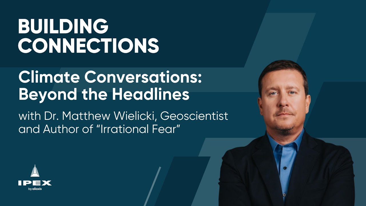 Climate Conversations: Beyond the Headlines with Dr. Matthew Wielicki, Author of “Irrational Fear”