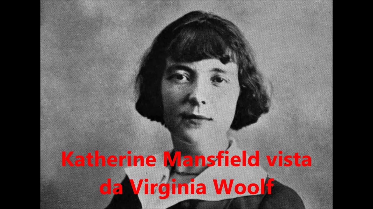 Katherine Mansfield vista da Virginia Woolf
