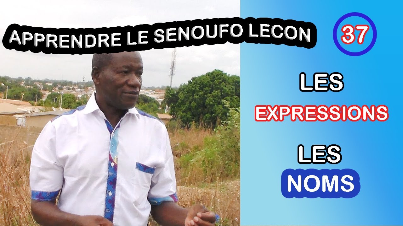 Apprendre le sénoufo leçon 37
